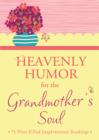 Heavenly Humor for the Grandmother's Soul : 75 Bliss-Filled Inspirational Readings - eBook