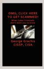 Omg, Click Here to Get Scammed! What Cyber Criminals Don't Want You to Know - Book