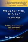 Who Are You, Really? : It's Your Choice! - Book