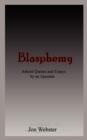 Blasphemy : Atheist Quotes and Essays by an Apostate - Book