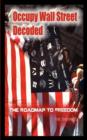 Occupy Wall Street Decoded! the Roadmap to Freedom - Book