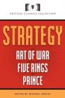 Strategy Classics : The Art of War, the Prince, the Book of Five Rings - Book