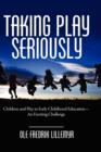 Taking Play Seriously : Children and Play in Early Childhood Education - an Exciting Challenge - Book