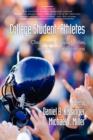 College Student-athletes : Challenges, Opportunities, and Policy Implications - Book
