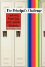 The Principal's Challenge : Learning from Gay and Lesbian Students - Book