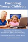 Parenting Young Children : Exploring the Internet, Television, Play, and Reading - Book
