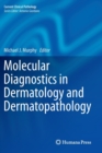 Molecular Diagnostics in Dermatology and Dermatopathology - Book