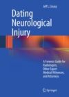 Dating Neurological Injury: : A Forensic Guide for Radiologists, Other Expert Medical Witnesses, and Attorneys - eBook