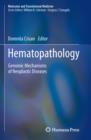 Hematopathology : Genomic Mechanisms of Neoplastic Diseases - eBook
