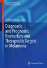 Diagnostic and Prognostic Biomarkers and Therapeutic Targets in Melanoma - Book