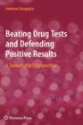 Beating Drug Tests and Defending Positive Results : A Toxicologist’s Perspective - Book