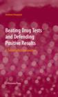 Beating Drug Tests and Defending Positive Results : A Toxicologist's Perspective - eBook