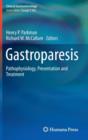 Gastroparesis : Pathophysiology, Presentation and Treatment - Book