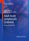 Adult Acute Lymphocytic Leukemia : Biology and Treatment - eBook