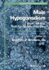 Male Hypogonadism : Basic, Clinical, and Therapeutic Principles - Book