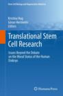 Translational Stem Cell Research : Issues Beyond the Debate on the Moral Status of the Human Embryo - Book