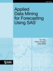 Applied Data Mining for Forecasting Using SAS - Book