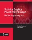 Statistical Graphics Procedures by Example : Effective Graphs Using SAS - eBook