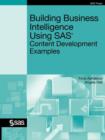 Building Business Intelligence Using SAS : Content Development Examples - Book