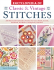 Encyclopedia of Classic & Vintage Stitches : 245 Illustrated Embroidery Stitches for Cross Stitch, Crewel, Beadwork, Needlelace, Stumpwork, and More - eBook