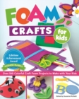 Foam Crafts for Kids : Over 100 Colorful Craft Foam Projects to Make with Your Kids - eBook