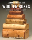 Little Book of Wooden Boxes : Wooden Boxes Created by the Masters - eBook