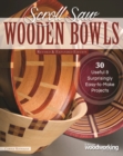 Scroll Saw Wooden Bowls, Revised & Expanded Edition : 30 Useful & Surprisingly Easy-to-Make Projects - eBook