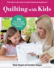 Quilting with Kids : 24 Fun and Easy Projects to Make Together - eBook