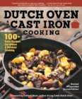Dutch Oven and Cast Iron Cooking, Revised & Expanded Second Edition : 100+ Tasty Recipes for Indoor & Outdoor Cooking - eBook