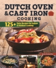 Dutch Oven and Cast Iron Cooking, Revised & Expanded Third Edition : 125+ Tasty Recipes for Indoor & Outdoor Cooking - eBook