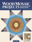 Wood Mosaic Projects : Classic Quilt Block Designs in Wood - eBook