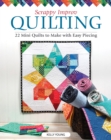 Scrappy Improv Quilting : 22 Mini Quilts to Make with Easy Piecing - eBook
