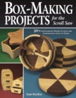 Box-Making Projects for the Scroll Saw : 30 Woodworking Projects that are Surprisingly Easy to Make - eBook
