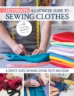 Ultimate Illustrated Guide to Sewing Clothes : A Complete Course on Making Clothing for Fit and Fashion - eBook