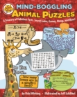 Mind-Boggling Animal Puzzles : A Treasury of Fabulous Facts, Secret Codes, Games, Mazes, and More! - eBook