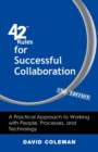 42 Rules for Successful Collaboration (2nd Edition) : A Practical Approach to Working with People, Processes and Technology - Book