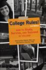 College Rules! : How to Study, Survive, and Succeed in College - Book