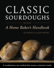 Classic Sourdoughs, Revised : A Home Baker's Handbook - Book