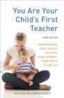 You Are Your Child's First Teacher, Third Edition : Encouraging Your Child's Natural Development from Birth to Age Six - Book