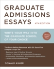 Graduate Admissions Essays, Fourth Edition : Write Your Way into the Graduate School of Your Choice - Book