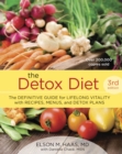 The Detox Diet, Third Edition : The Definitive Guide for Lifelong Vitality with Recipes, Menus, and Detox Plans - Book