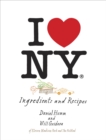 I Love New York : Ingredients and Recipes [A Cookbook] - Book
