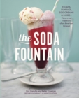 The Soda Fountain : Floats, Sundaes, Egg Creams & More--Stories and Flavors of an American Original [A Cookbook] - Book