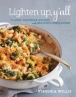 Lighten Up, Y'all : Classic Southern Recipes Made Healthy and Wholesome [A Cookbook] - Book