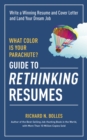 What Color Is Your Parachute? Guide to Rethinking Resumes : Write a Winning Resume and Cover Letter and Land Your Dream Interview - Book