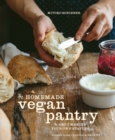 The Homemade Vegan Pantry : The Art of Making Your Own Staples [A Cookbook] - Book