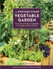 The Postage Stamp Vegetable Garden : Grow Tons of Organic Vegetables in Tiny Spaces and Containers - Book
