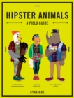 Hipster Animals : A Field Guide - Book