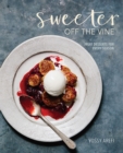 Sweeter off the Vine : Fruit Desserts for Every Season [A Cookbook] - Book