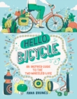 Hello, Bicycle : An Inspired Guide to the Two-Wheeled Life - Book
